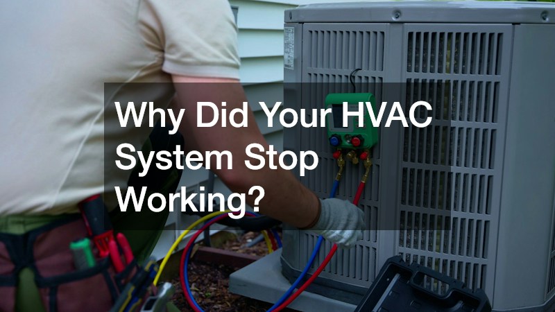 Why Did Your HVAC System Stop Working?
